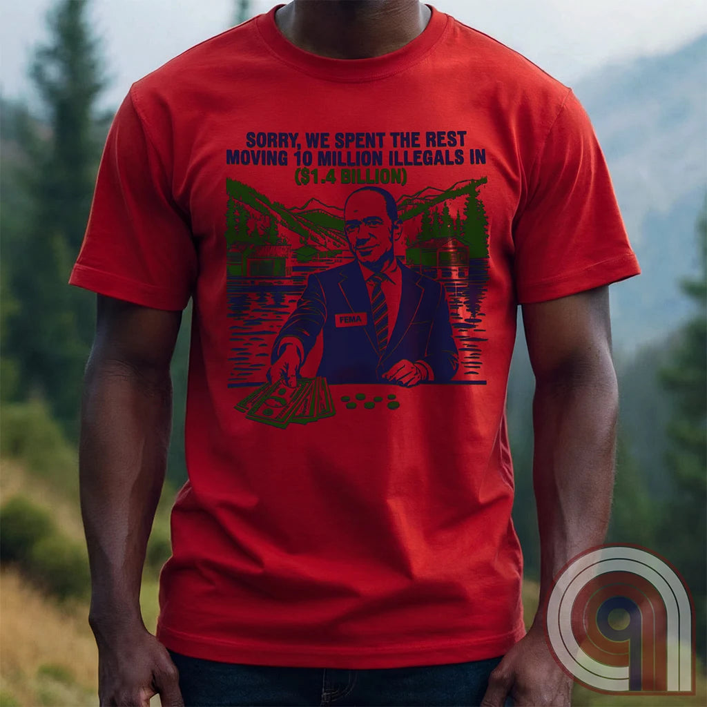 Humorous American conservative t shirt highlighting corruption and the failure of FEMA and the spending of all its resources moving illegal migrants into swing states - FJB shirt; migrant crisis; illegal immigration shirt; hurricane Helene; Asheville; Western North Carolina; North Carolina Flood; Helene Flood; FEMA T shirt; FEMA tee; funny political tee; humorous tee; funny t shirt - Red