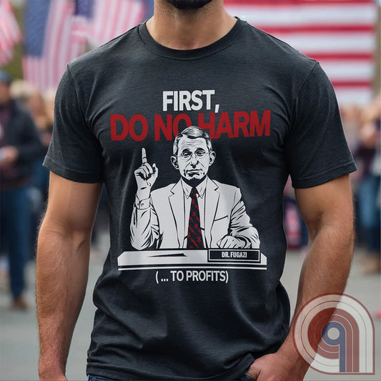 Conservative MAHA Tee -Sharp satirical illustration of Anthony Fauci stating 'First, Do No Harm (...To Profits)' - Anti-Vax T-Shirt for free-thinkers who challenge authority. Perfect for conservatives  & liberty advocates. 
Do No Harm t-shirt;Fauci t shirt;political satire t shirt;Conservative humor;Patriotic graphic tee;Anti-establishment shirt;Unisex liberty apparel;USA made t shirt;Conservative tee;Question authority t-shirt;MAHA shirt;Political humor shirt;anti-vax tee;vaccine;big pharma tee - Charcoal