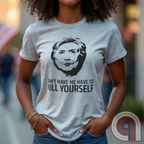 Ah yes, another totally coincidental addition to the Clinton List. This "Don't Make Me Have to Kill Yourself" tee blends dark humor, political satire, and conspiracy theory fuel into one glorious trigger bomb. Perfect for those who love pushing buttons and making brain-washed liberals sweat, it’s a nod to the "mysterious circumstances" that seem to follow certain high-profile names. Wear it and watch fact-checkers scramble, desperate to explain why there’s nothing to see here, folks—move along. Color- Ash