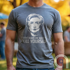 Ah yes, another totally coincidental addition to the Clinton List. This "Don't Make Me Have to Kill Yourself" tee blends dark humor, political satire, and conspiracy theory fuel into one glorious trigger bomb. Perfect for those who love pushing buttons and making brain-washed liberals sweat, it’s a nod to the "mysterious circumstances" that seem to follow certain high-profile names. Wear it and watch fact-checkers scramble, desperate to explain why there’s nothing to see here, folks—move along. Color- Grey