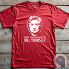 Ah yes, another totally coincidental addition to the Clinton List. This "Don't Make Me Have to Kill Yourself" tee blends dark humor, political satire, and conspiracy theory fuel into one glorious trigger bomb. Perfect for those who love pushing buttons and making brain-washed liberals sweat, it’s a nod to the "mysterious circumstances" that seem to follow certain high-profile names. Wear it and watch fact-checkers scramble, desperate to explain why there’s nothing to see here, folks—move along. Color- Red