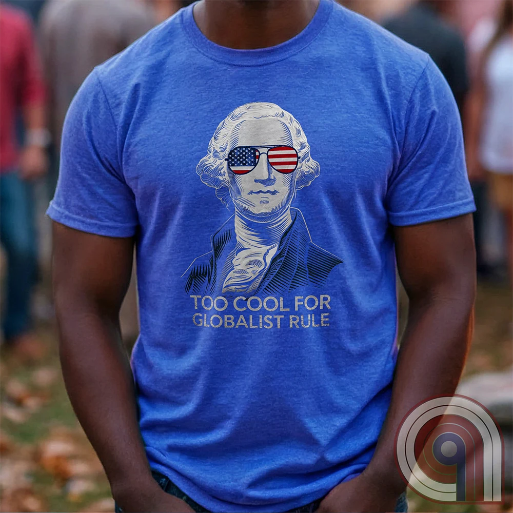 Some ideas refuse to die, no matter how many times history proves them wrong. But George Washington wasn’t having any of it, and neither are we. This Too Cool for Globalist Rule tee is a nod to American sovereignty, independence, and the fearless spirit that built this nation. While they keep pushing their tired, failed ideas under new names, patriots will always stand firm. Wear this shirt as a tribute to the Founding Fathers and a warning to those who seek control over free people. Color - Blue 1