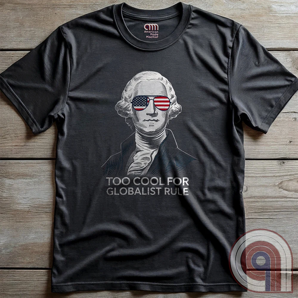 Some ideas refuse to die, no matter how many times history proves them wrong. But George Washington wasn’t having any of it, and neither are we. This Too Cool for Globalist Rule tee is a nod to American sovereignty, independence, and the fearless spirit that built this nation. While they keep pushing their tired, failed ideas under new names, patriots will always stand firm. Wear this shirt as a tribute to the Founding Fathers and a warning to those who seek control over free people. Color - Charc 2