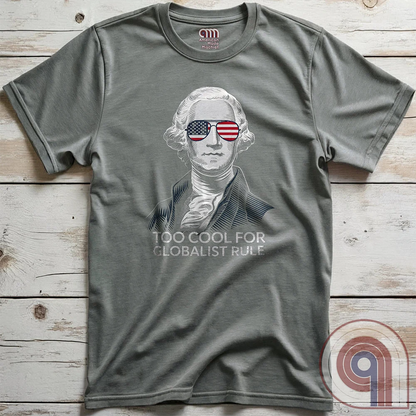 Some ideas refuse to die, no matter how many times history proves them wrong. But George Washington wasn’t having any of it, and neither are we. This Too Cool for Globalist Rule tee is a nod to American sovereignty, independence, and the fearless spirit that built this nation. While they keep pushing their tired, failed ideas under new names, patriots will always stand firm. Wear this shirt as a tribute to the Founding Fathers and a warning to those who seek control over free people. Color - Grey 2