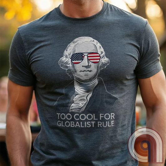 Some ideas refuse to die, no matter how many times history proves them wrong. But George Washington wasn’t having any of it, and neither are we. This Too Cool for Globalist Rule tee is a nod to American sovereignty, independence, and the fearless spirit that built this nation. While they keep pushing their tired, failed ideas under new names, patriots will always stand firm. Wear this shirt as a tribute to the Founding Fathers and a warning to those who seek control over free people. Color - Charc 1