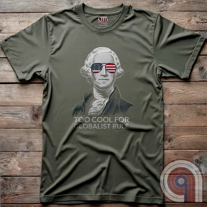 Some ideas refuse to die, no matter how many times history proves them wrong. But George Washington wasn’t having any of it, and neither are we. This Too Cool for Globalist Rule tee is a nod to American sovereignty, independence, and the fearless spirit that built this nation. While they keep pushing their tired, failed ideas under new names, patriots will always stand firm. Wear this shirt as a tribute to the Founding Fathers and a warning to those who seek control over free people. Color - Green 2