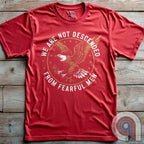 Defy fear and embrace American strength with this bold 'We Are Not Descended from Fearful Men' t-shirt. Featuring a fierce bald eagle, vintage stars, and distressed lettering, this design is a tribute to courage, resilience, & independence. Inspired by the unwavering spirit of the Founding Fathers, this patriotic tee is perfect for veterans, freedom fighters, & anyone who won’t back down. A statement piece for Americans who refuse to live in fear and believe liberty must be defended at all costs; Color: Red