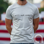 I will not comply - Anti-Authoritarian Vaccine Skeptic T-Shirt