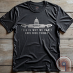 Can't Have Nice Things - Calling Out Congress T-Shirt