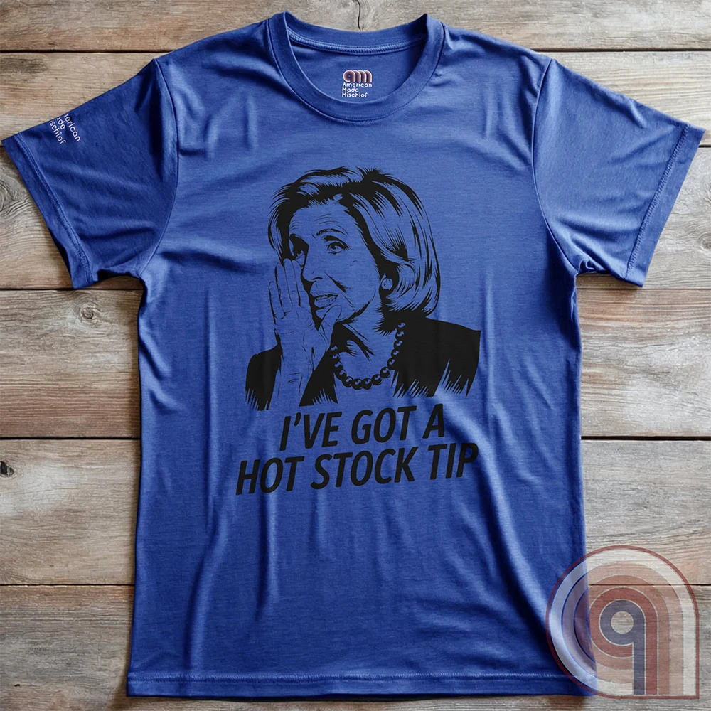 Pelosi's Hot Tip - Congressional Insider Trading T-Shirt