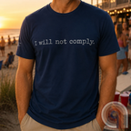 I will not comply - Anti-Authoritarian T-Shirt