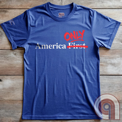 America First / America Only Patriotic Isolationist Tee