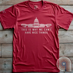 Can't Have Nice Things - Calling Out Congress T-Shirt