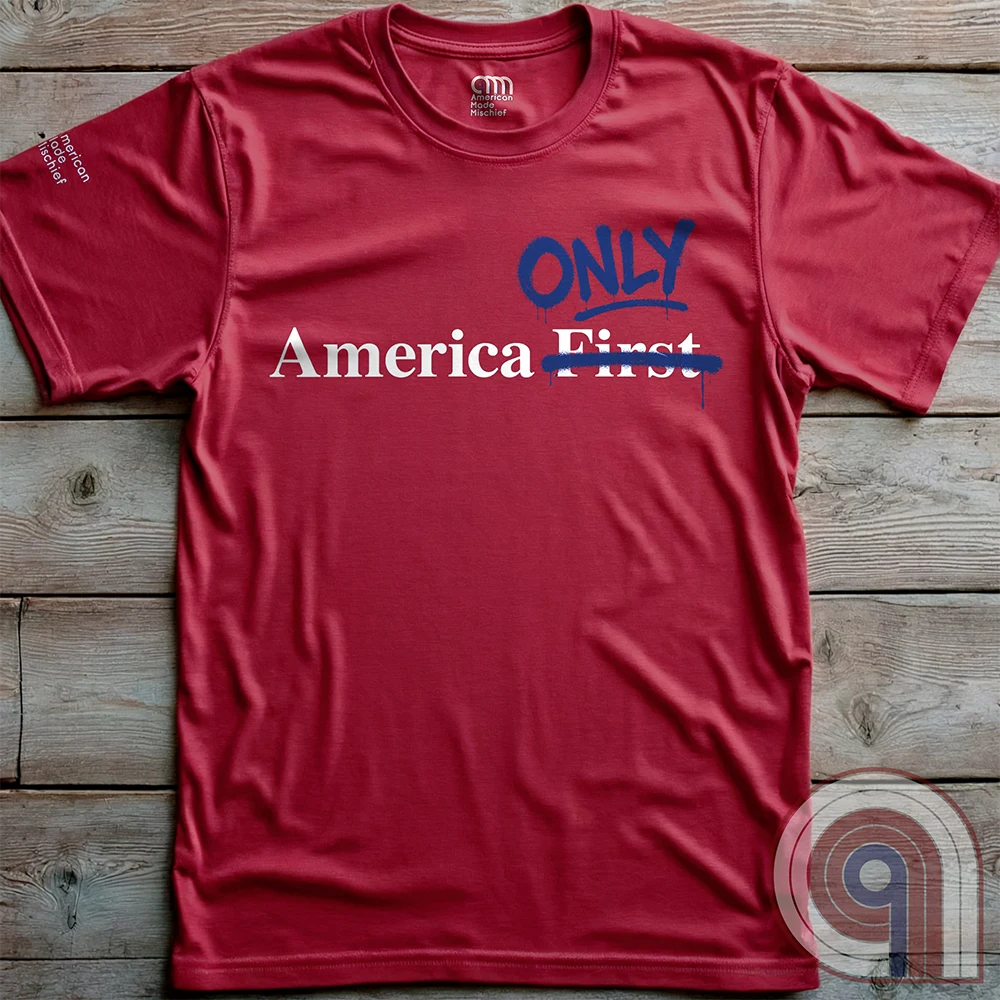America First / America Only Patriotic Isolationist Tee