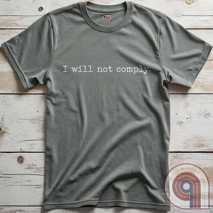 I will not comply - Anti-Authoritarian Vaccine Skeptic Tee