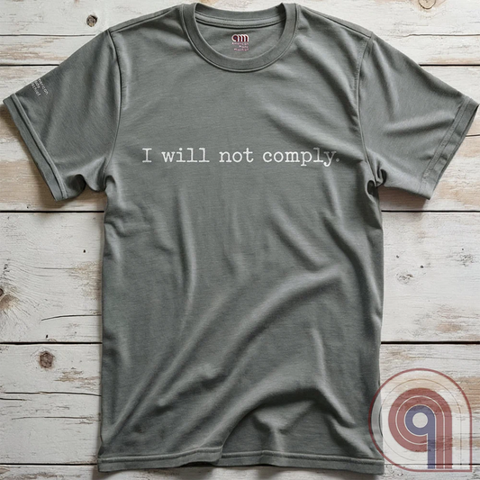 I will not comply - Anti-Authoritarian Vaccine Skeptic Tee