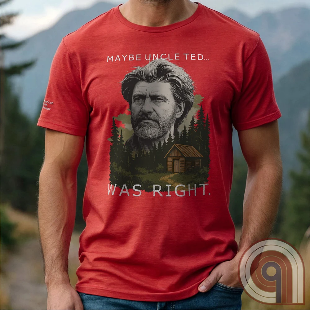 Maybe Uncle Ted... Was Right - Freedom Club T-Shirt