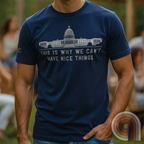 Can't Have Nice Things - Calling Out Congress T-Shirt