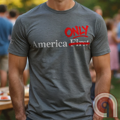 America First / America Only Patriotic Isolationist Tee