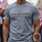 I will not comply - Anti-Authoritarian T-Shirt