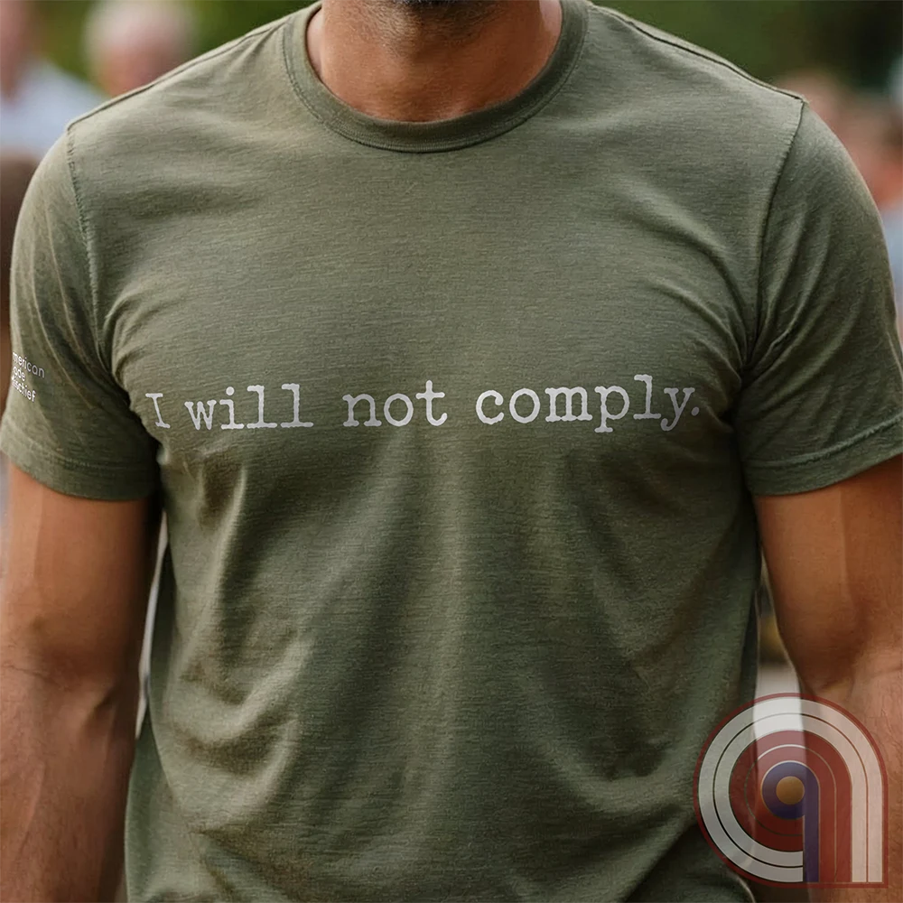 I will not comply - Anti-Authoritarian T-Shirt