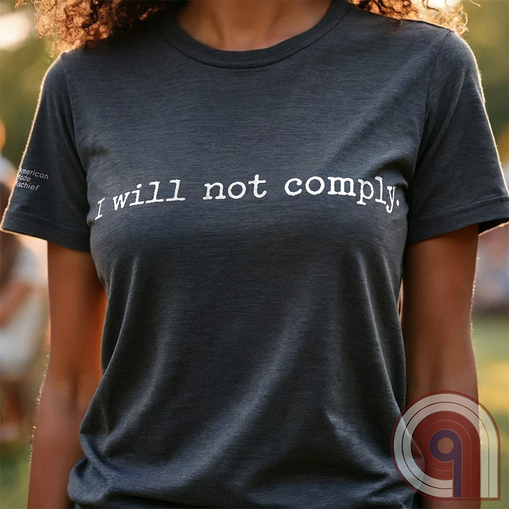 I will not comply - Anti-Authoritarian Vaccine Skeptic Tee