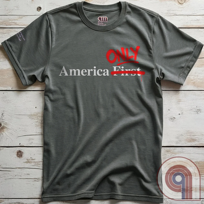 America First / America Only Patriotic Isolationist Tee