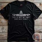 Why We Can't Have Nice Things - Calling Out Congress T-Shirt