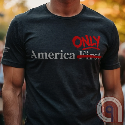 America First / America Only Patriotic Isolationist Tee