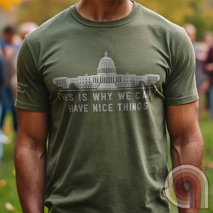 This is Why We Can't Have Nice Things - Calling Out Congress Tee