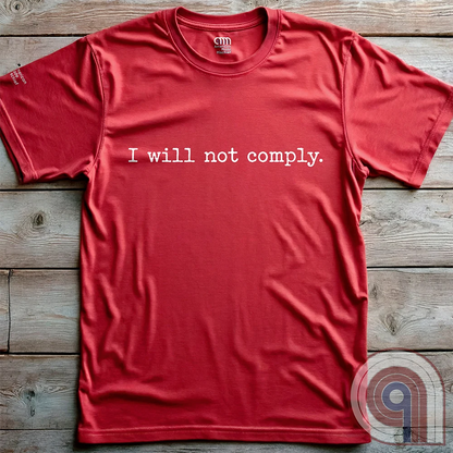 I will not comply - Anti-Authoritarian Vaccine Skeptic Tee