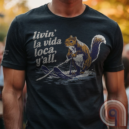 Livin' La Vida Loca Y'all - Skiing Squirrel Tee