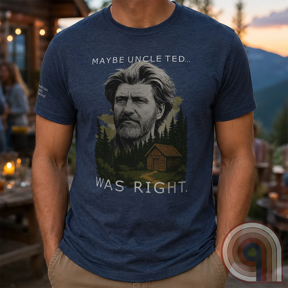 Uncle Ted Was Right - Freedom Club T-Shirt