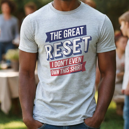 The Great Reset parody t-shirt - Mock the globalist agenda- "Own Nothing, Be Happy" satire. This anti-WEF tee takes a jab at Klaus Schwab, Agenda 2030, & the World Economic Forum’s dystopian vision of the future. For sovereign free thinkers who refuse to submit to totalitarian overreach. Stand against the elite’s push for control- Fight for freedom & remind them you will not comply. Perfect for patriots, libertarians, & anyone resisting the globalist narrative. Wear it loud, wear it proud! Color- Ash1