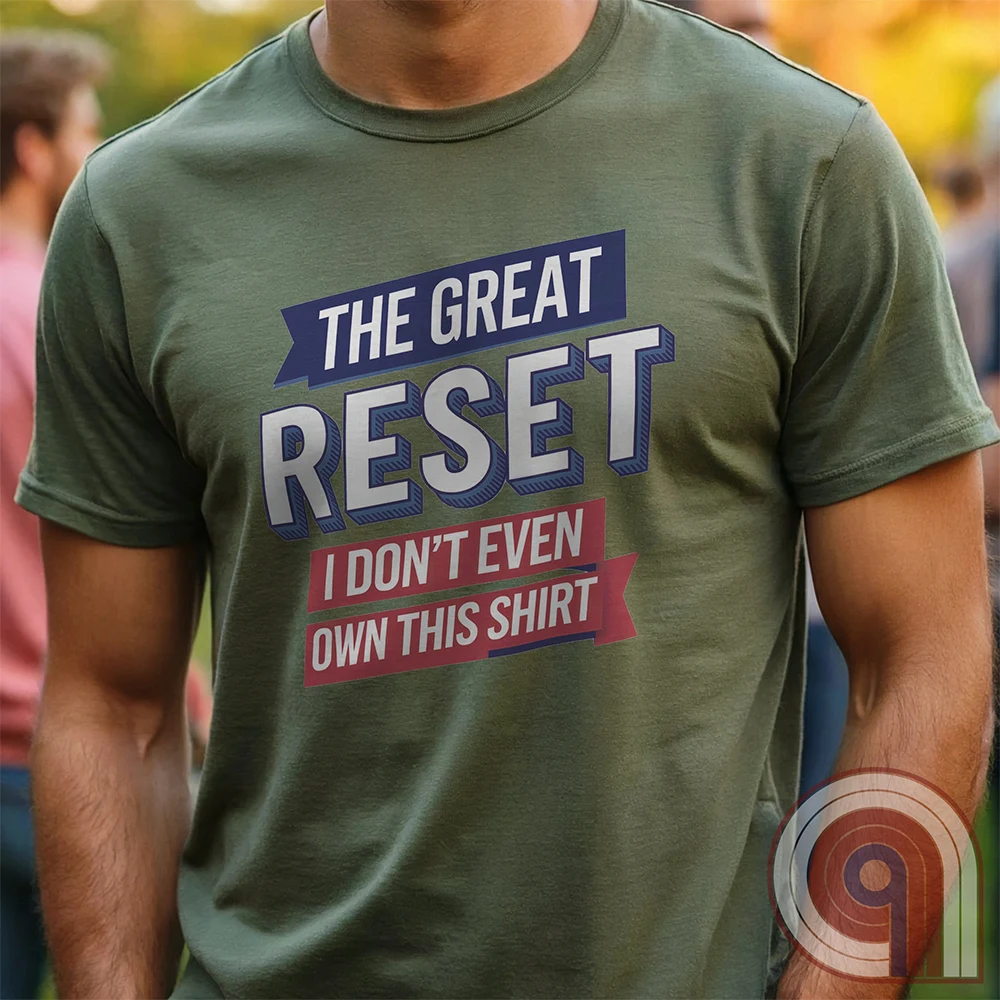 The Great Reset parody t-shirt - Mock the globalist agenda- "Own Nothing, Be Happy" satire. This anti-WEF tee takes a jab at Klaus Schwab, Agenda 2030, & the World Economic Forum’s dystopian vision of the future. For sovereign free thinkers who refuse to submit to totalitarian overreach. Stand against the elite’s push for control- Fight for freedom & remind them you will not comply. Perfect for patriots, libertarians, & anyone resisting the globalist narrative. Wear it loud, wear it proud! Color- Green1