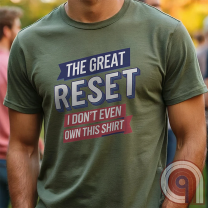 The Great Reset parody t-shirt - Mock the globalist agenda- "Own Nothing, Be Happy" satire. This anti-WEF tee takes a jab at Klaus Schwab, Agenda 2030, & the World Economic Forum’s dystopian vision of the future. For sovereign free thinkers who refuse to submit to totalitarian overreach. Stand against the elite’s push for control- Fight for freedom & remind them you will not comply. Perfect for patriots, libertarians, & anyone resisting the globalist narrative. Wear it loud, wear it proud! Color- Green1