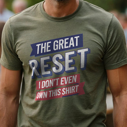 The Great Reset parody t-shirt - Mock the globalist agenda- "Own Nothing, Be Happy" satire. This anti-WEF tee takes a jab at Klaus Schwab, Agenda 2030, & the World Economic Forum’s dystopian vision of the future. For sovereign free thinkers who refuse to submit to totalitarian overreach. Stand against the elite’s push for control- Fight for freedom & remind them you will not comply. Perfect for patriots, libertarians, & anyone resisting the globalist narrative. Wear it loud, wear it proud! Color- Green1