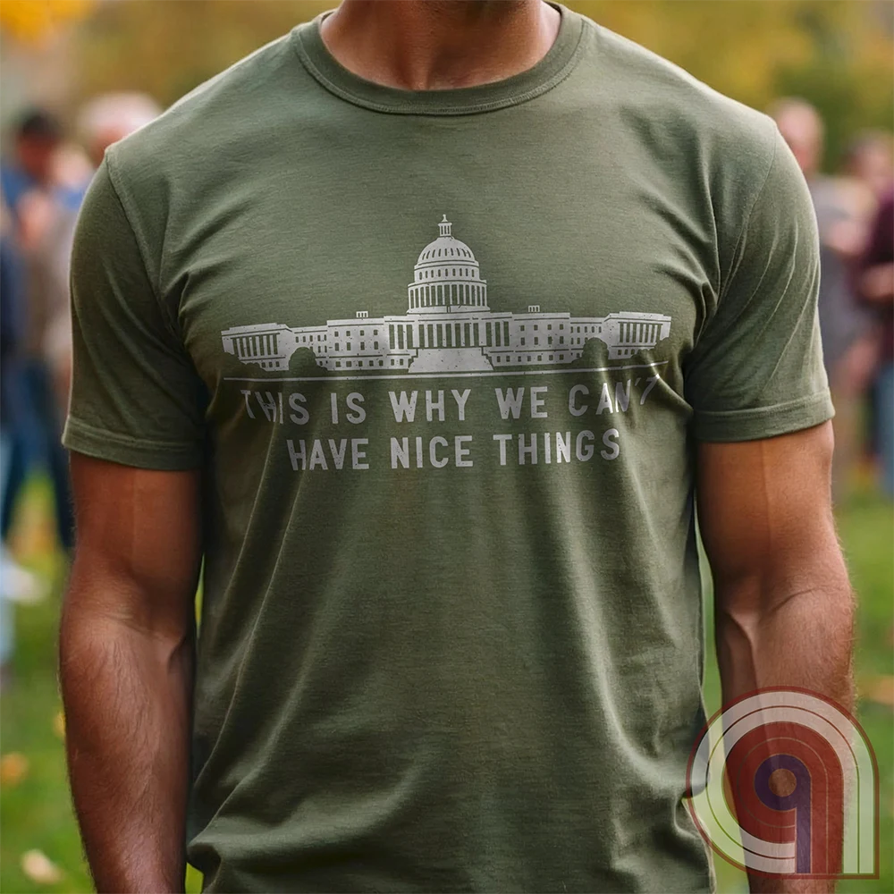 "This Is Why We Can't Have Nice Things" political satire t-shirt exposing congressional corruption, government waste, & the reckless mismanagement of American resources. Featuring bold typography and a minimalist design, this anti-establishment tee makes a statement against fraud, bureaucratic incompetence, & the squandering of taxpayer dollars. A must-have for those who demand accountability & transparency from elected officials. Wear it loud and proud to call out the system’s failures. Color- Green1