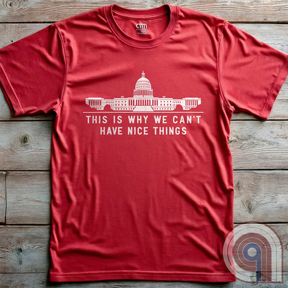 "This Is Why We Can't Have Nice Things" political satire t-shirt exposing congressional corruption, government waste, & the reckless mismanagement of American resources. Featuring bold typography and a minimalist design, this anti-establishment tee makes a statement against fraud, bureaucratic incompetence, & the squandering of taxpayer dollars. A must-have for those who demand accountability & transparency from elected officials. Wear it loud and proud to call out the system’s failures. Color- Red2